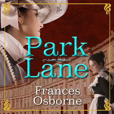 Park Lane Audibook, by Frances Osborne