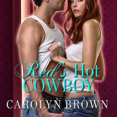 Red's Hot Cowboy Audibook, by Carolyn Brown