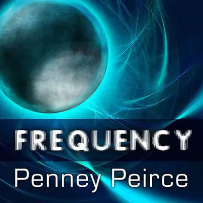 Frequency: The Power of Personal Vibration Audibook, by Penney Peirce