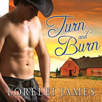 Turn and Burn Audibook, by Lorelei James