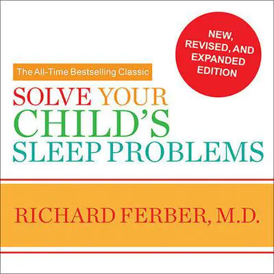Solve Your Child's Sleep Problems Audibook, by Richard Ferber
