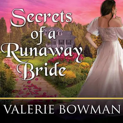Secrets of a Runaway Bride Audibook, by Valerie Bowman