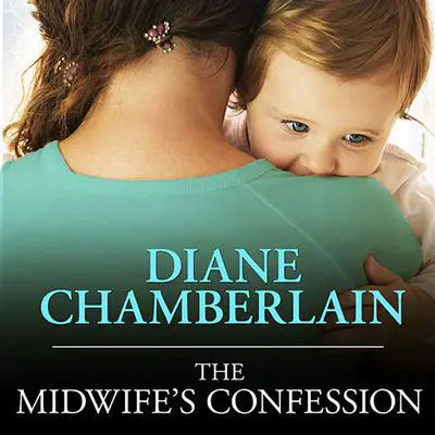 The Midwife's Confession Audibook, by Diane Chamberlain
