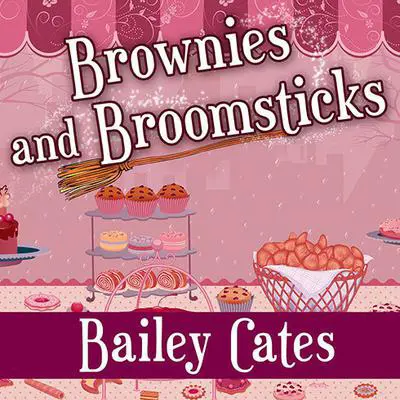 Brownies and Broomsticks Audibook, by Bailey Cates