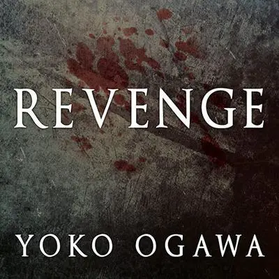 Revenge: Eleven Dark Tales Audibook, by Yoko Ogawa