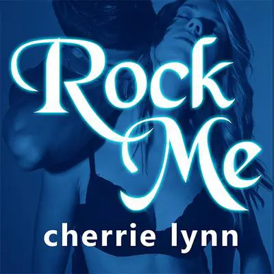 Rock Me Audibook, by Cherrie Lynn
