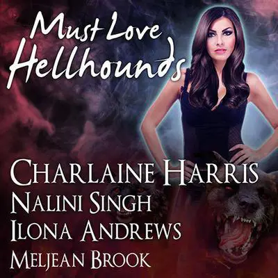 Must Love Hellhounds Audibook, by Ilona Andrews
