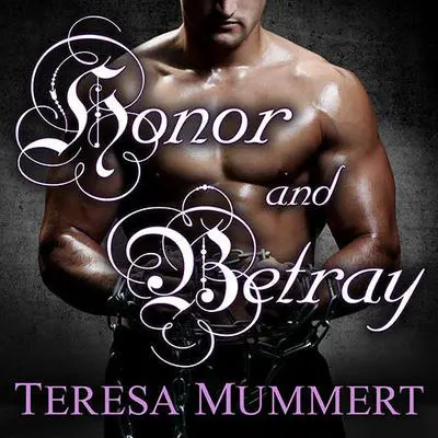 Honor and Betray Audibook, by Teresa Mummert