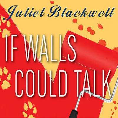 If Walls Could Talk Audibook, by Juliet Blackwell