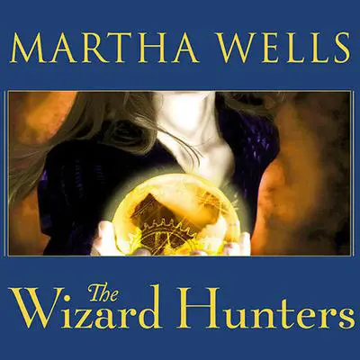 The Wizard Hunters Audibook, by Martha Wells