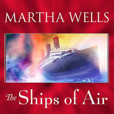 The Ships of Air Audibook, by Martha Wells