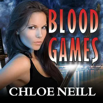 Blood Games: A Chicagoland Vampires Novel Audibook, by Chloe Neill