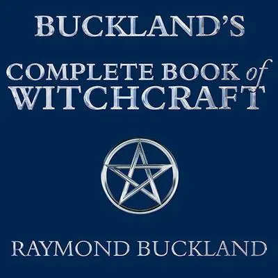 Buckland's Complete Book of Witchcraft Audibook, by Raymond Buckland
