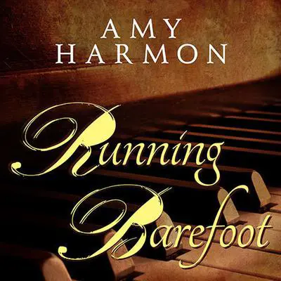 Running Barefoot Audibook, by Amy Harmon