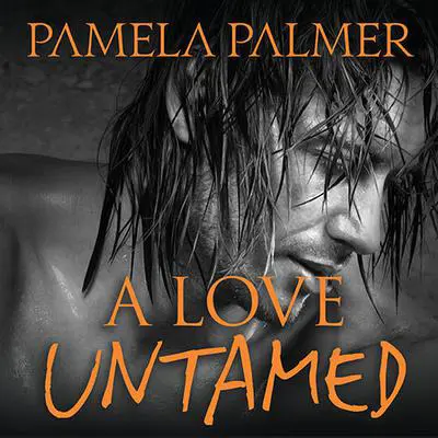 A Love Untamed Audibook, by Pamela Palmer