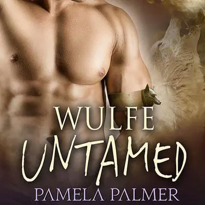 Wulfe Untamed Audibook, by Pamela Palmer