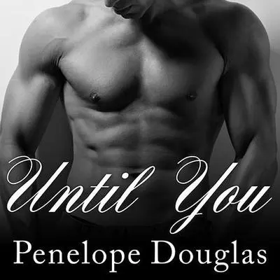 Until You: A Fall Away Novel Audibook, by Penelope Douglas