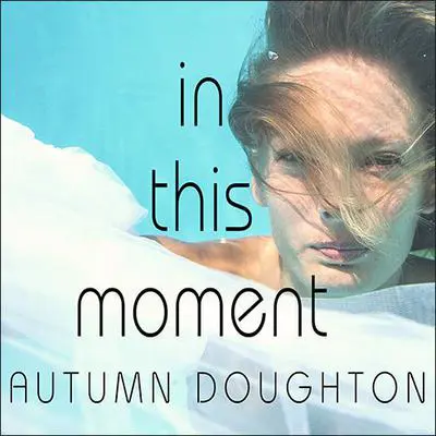 In This Moment Audibook, by Autumn Doughton