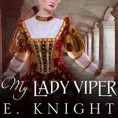 My Lady Viper Audibook, by E. Knight