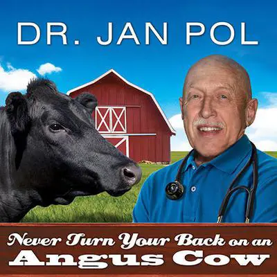 Never Turn Your Back on an Angus Cow: My Life As a Country Vet Audibook, by David Fisher