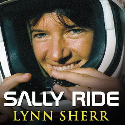 Sally Ride: America's First Woman in Space Audibook, by Lynn Sherr