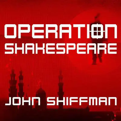 Operation Shakespeare: The True Story of an Elite International Sting Audibook, by John Shiffman