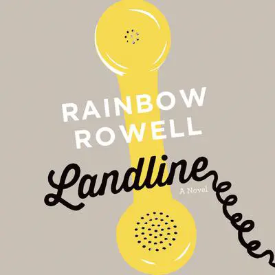 Landline: A Novel Audibook, by Rainbow Rowell