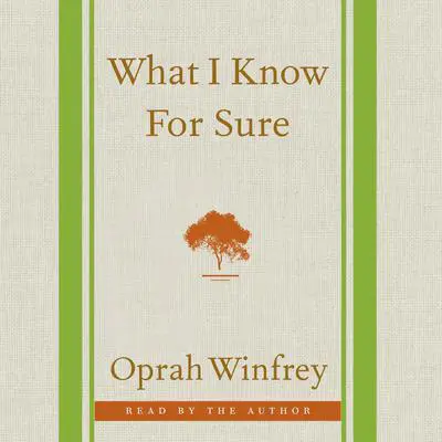 What I Know For Sure Audibook, by Oprah Winfrey