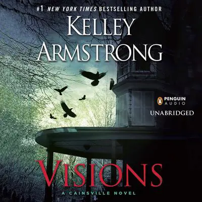 Visions: A Cainsville Novel Audibook, by Kelley Armstrong