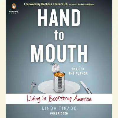 Hand to Mouth: Living in Bootstrap America Audibook, by Linda Tirado