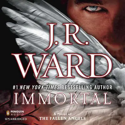 Immortal: A Novel of the Fallen Angels Audibook, by J. R. Ward
