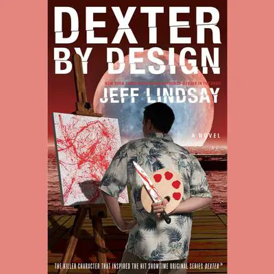 Dexter by Design Audibook, by Jeff Lindsay