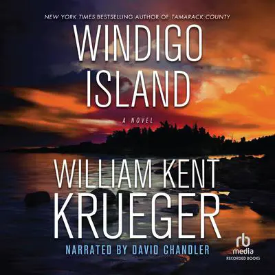 Windigo Island Audibook, by William Kent Krueger