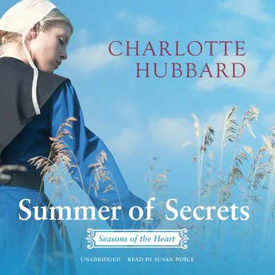 Summer of Secrets: Seasons of the Heart Audibook, by Charlotte Hubbard
