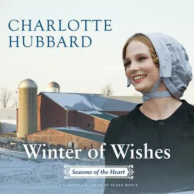 Winter of Wishes: Seasons of the Heart Audibook, by Charlotte Hubbard