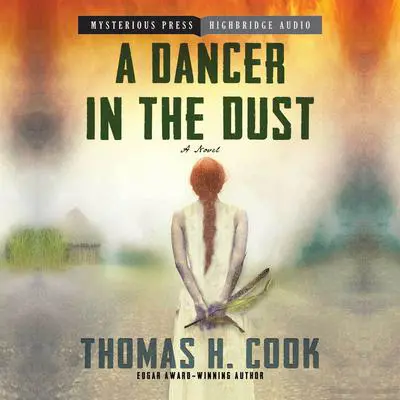 A Dancer in the Dust Audibook, by Thomas H. Cook