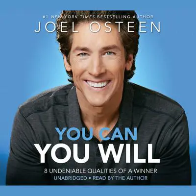 You Can, You Will: 8 Undeniable Qualities of a Winner Audibook, by Joel Osteen