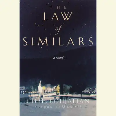 The Law of Similars: A Novel Audibook, by Chris Bohjalian