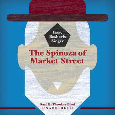 The Spinoza of Market Street Audibook, by Isaac Bashevis Singer