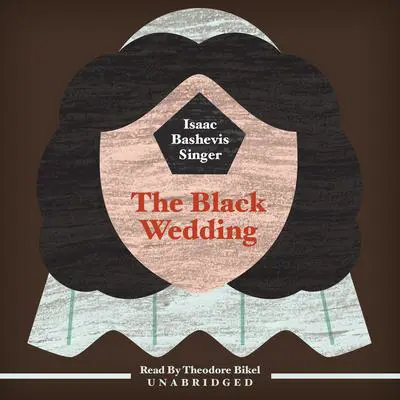 The Black Wedding Audibook, by Isaac Bashevis Singer