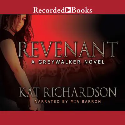 Revenant: A Greywalker Novel Audibook, by Kat Richardson