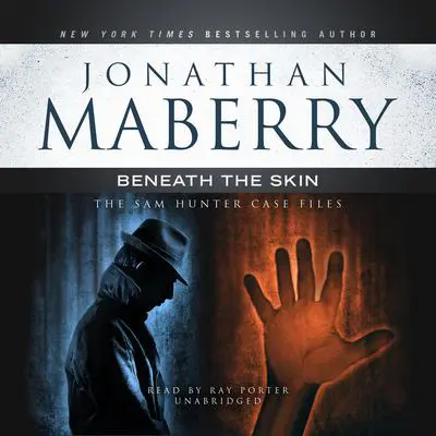 Beneath the Skin: The Sam Hunter Case Files Audibook, by Jonathan Maberry