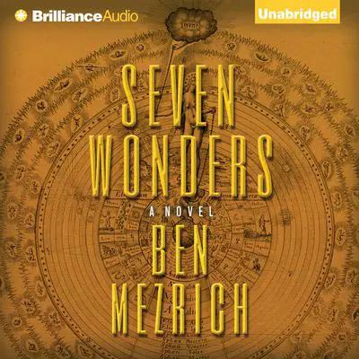 Seven Wonders: A Novel Audibook, by Ben Mezrich