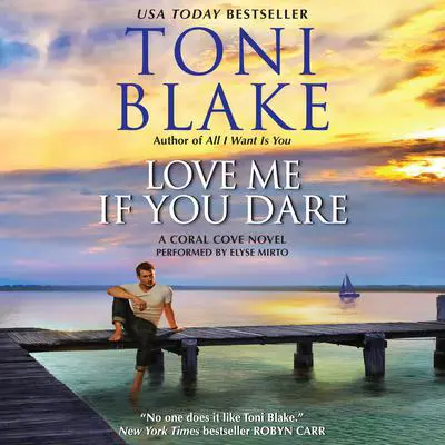 Love Me If You Dare: A Coral Cove Novel Audibook, by Toni Blake