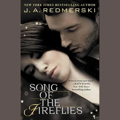 Song of the Fireflies Audibook, by J. A. Redmerski