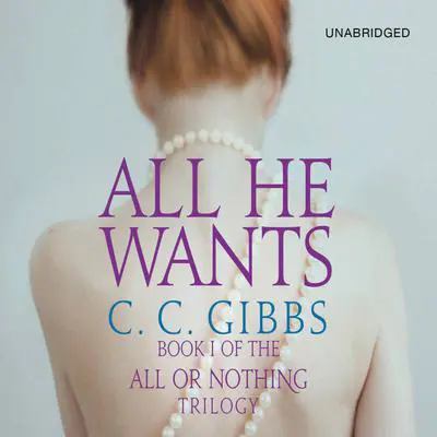All He Wants Audibook, by C. C. Gibbs