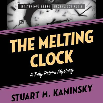 The Melting Clock: A Toby Peters Mystery Audibook, by Stuart M. Kaminsky