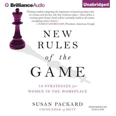 New Rules of the Game: 10 Strategies for Women in the Workplace Audibook, by Susan Packard