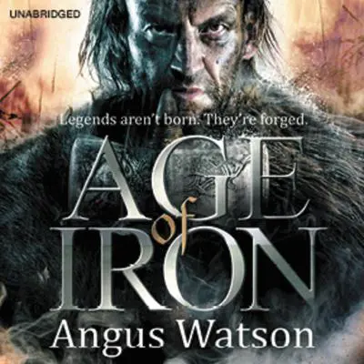 Age of Iron Audibook, by Angus Watson