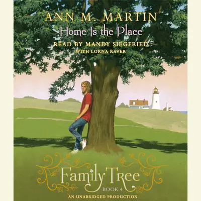 Family Tree Book Four: Home Is the Place Audibook, by Ann M. Martin